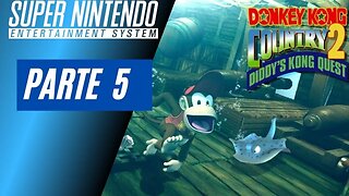 DONKEY KONG COUNTRY 2 - PARTE 5 (SNES)