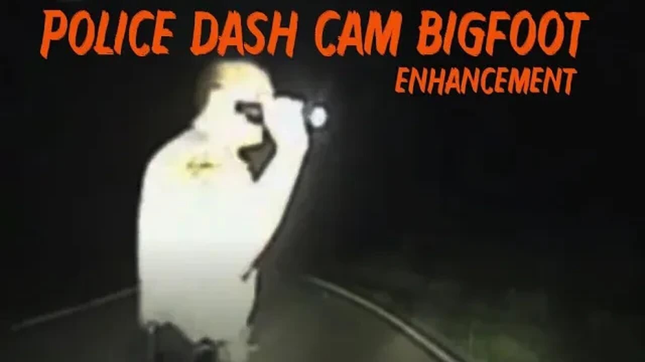 Police Dash Cam Bigfoot | Enhancement