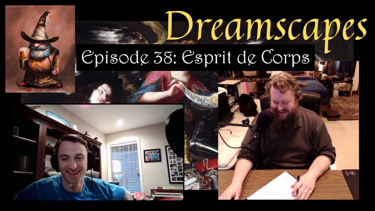 Dreamscapes Episode 38: Esprit de Corps