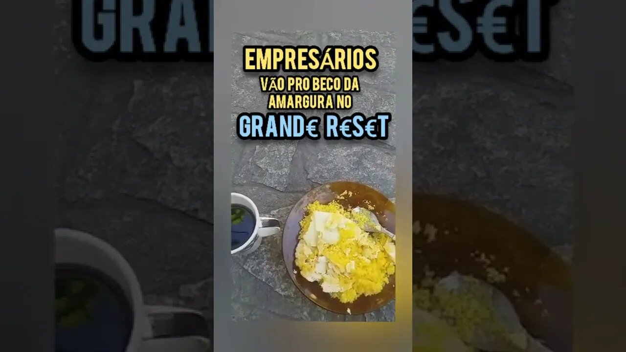 EMPRESÁRIOS VÃO PRO BECO DA AMARGURA NO GRANDE R£SET?