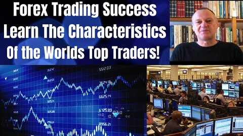 Forex Trading the Character Traits of the Worlds Top Traders Revealed!