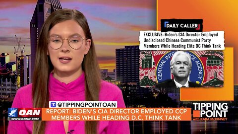 Tipping Point - Report: Biden's CIA Director Employed CCP Members While Heading D.C. Think Tank