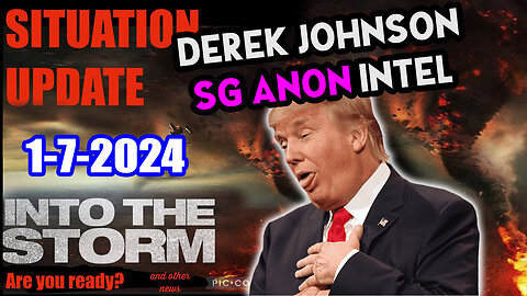 Situation Update 1/7/24 ~ Trump Return - Q Post - White Hats Intel ~ Derek Johnson Decode. SGAnon