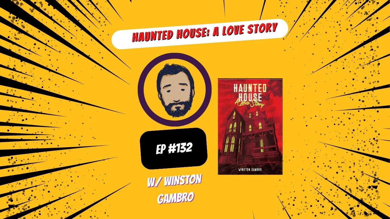 Haunted House: A Love Story-SeerNova Podcast Ep.132 W/ Winston Gambro