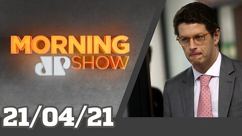 PRESSÃO SOBRE SALLES - MORNING SHOW - 21/04/21