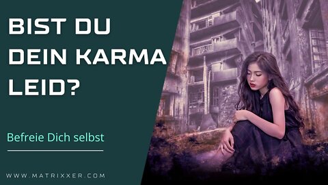 Alles über Karma - So befreist Du Dich von Deinem Karma