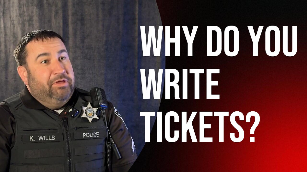 Asking A Cop - Why Do You Write Tickets?