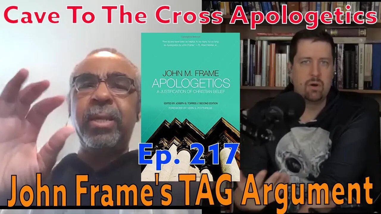 John Frame's TAG Argument - Ep.217 - Apologetics By John Frame - Transcendental Argument - Part 4