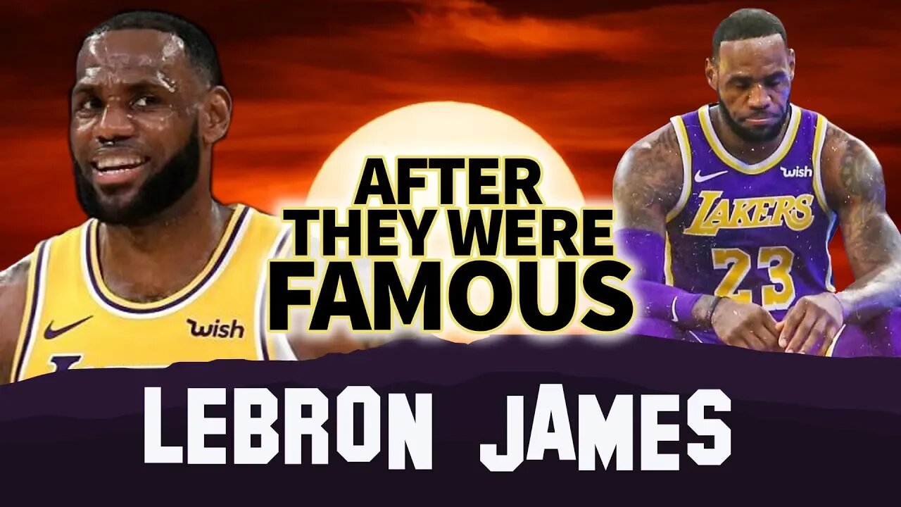 LeBron James | After They Were Famous | L.A. Lakers