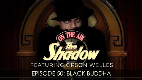 The Shadow Radio Show: Episode 50 Black Buddha