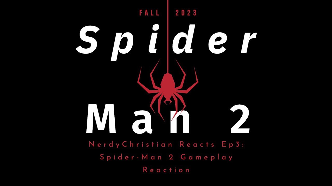 NerdyChristian Reacts #3: Gameplay reveal for Spiderman 2!