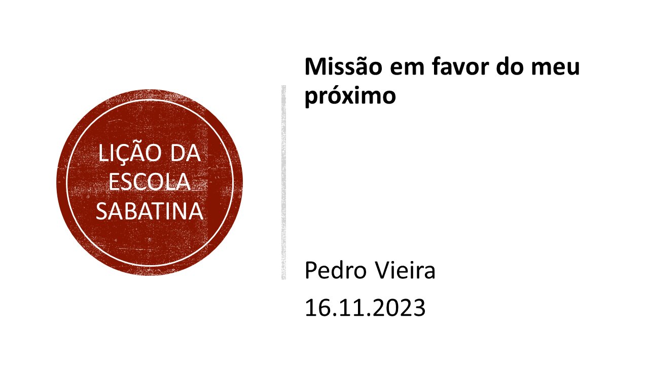 Lição da escola sabatina_Missão em favor do meu próximo. 16.11.2023