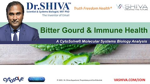 Dr.SHIVA LIVE Bitter is Better. How Bitter Gourd Destroys Pathogens. CytoSolve Systems Analysis.