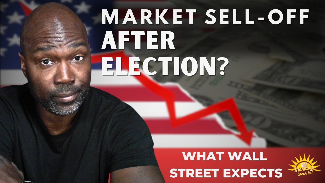 Impending Market Sell-Off: Election Fallout? | Morning Check-In