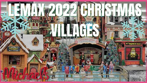 🎅 LEMAX 2022 Christmas Villages/Towns 🧑‍🎄| Come see the New Christmas Villages with me! | #michaels