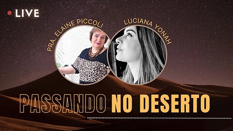 Live Passando no Deserto. Com a Pastora Elaine Piccoli. @pastoraelainepiccoli