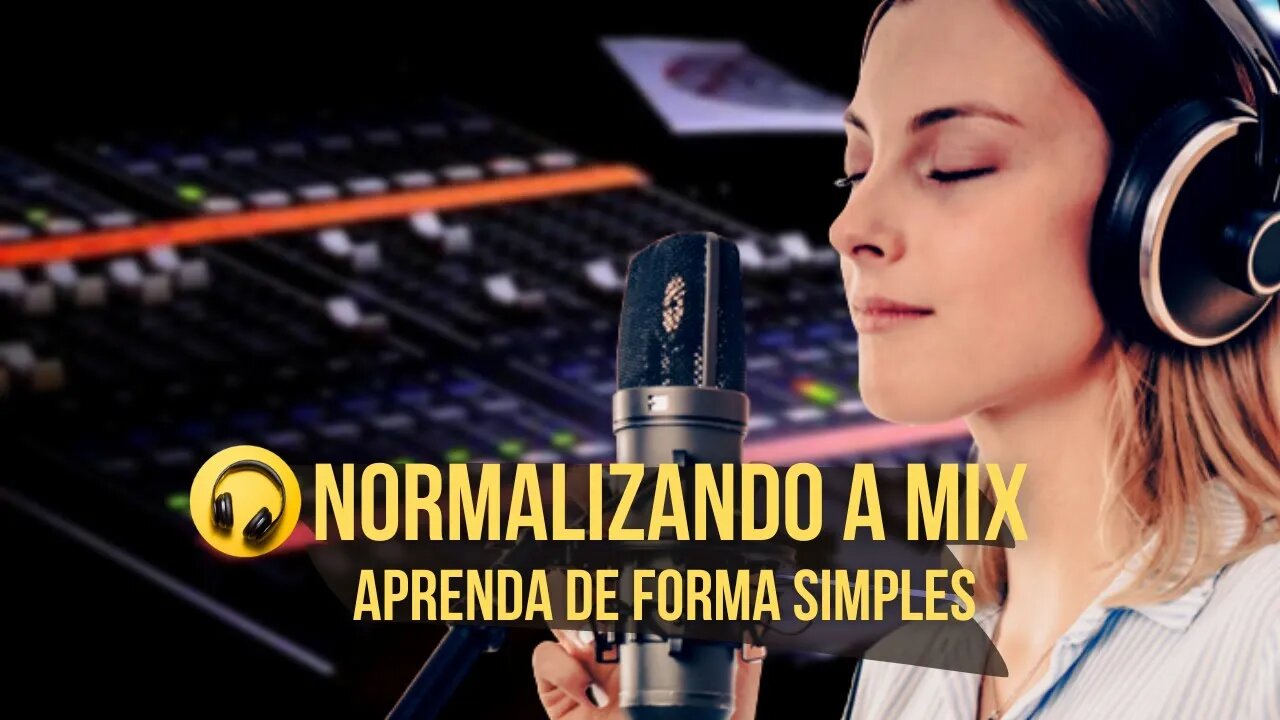 Aprenda Como Normalizar sua Mixagem - Produção Musical