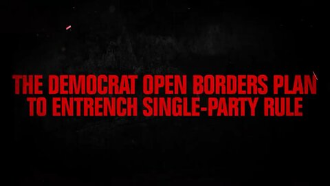 “THE DEMOCRAT OPEN BORDERS PLAN”