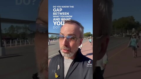 Do you know the gap between what you know and what you do?