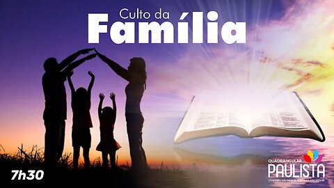 Culto da Família - 17/12/23