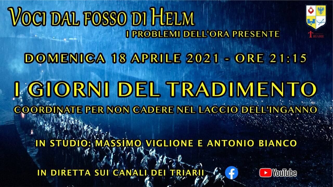 VOCI DAL FOSSO DI HELM - I GIORNI DEL TRADIMENTO, COORDINATE PER NON CADERE NEL LACCIO DELL’INGANNO