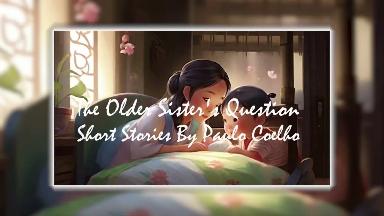 The Older Sister's Question Short Stories By Paulo Coelho