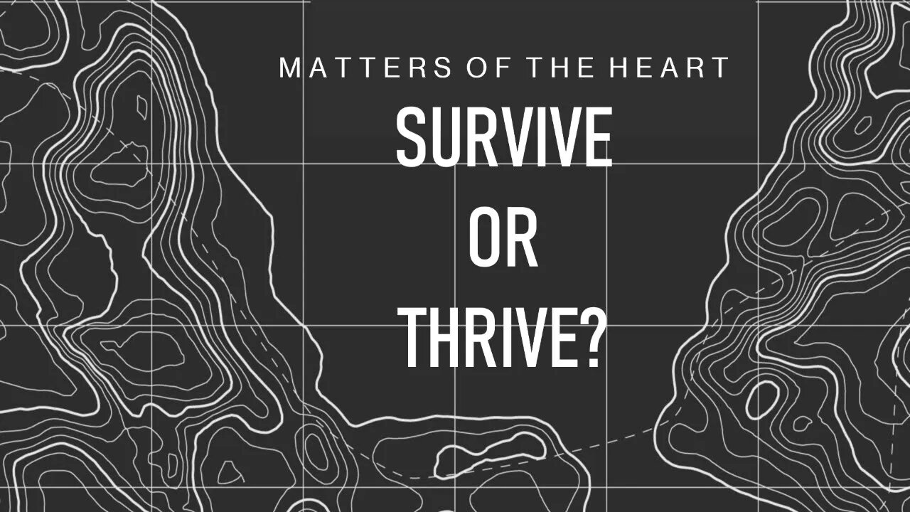 SURVIVE OR THRIVE?