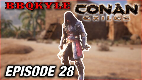 This shouldn't have been this difficult. (Conan Exiles: Ep28)