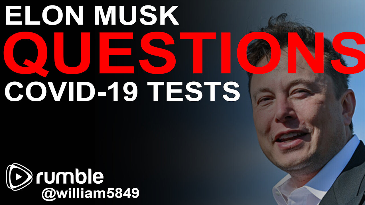 Elon Musk QUESTIONS COVID-19 Tests
