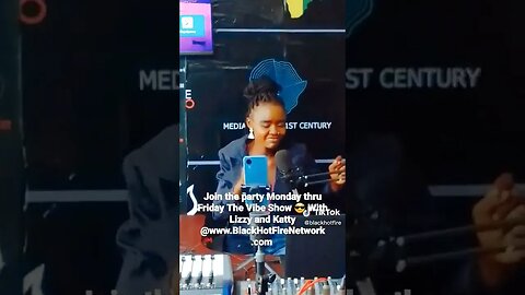 Join The Party Monday Thru Friday On The Vibe Show 😎 With Lizzy & Katty @www.BlackHotFireNetwork.com