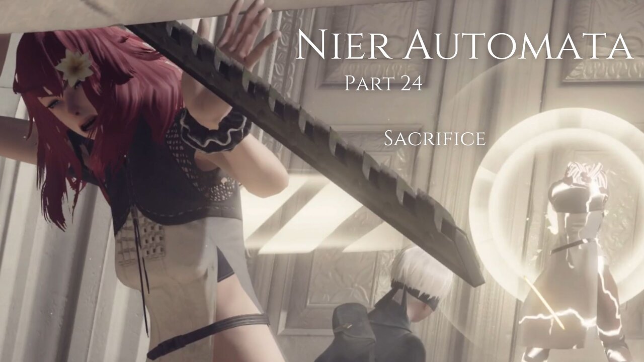 Nier Automata Part 24 - Sacrifice