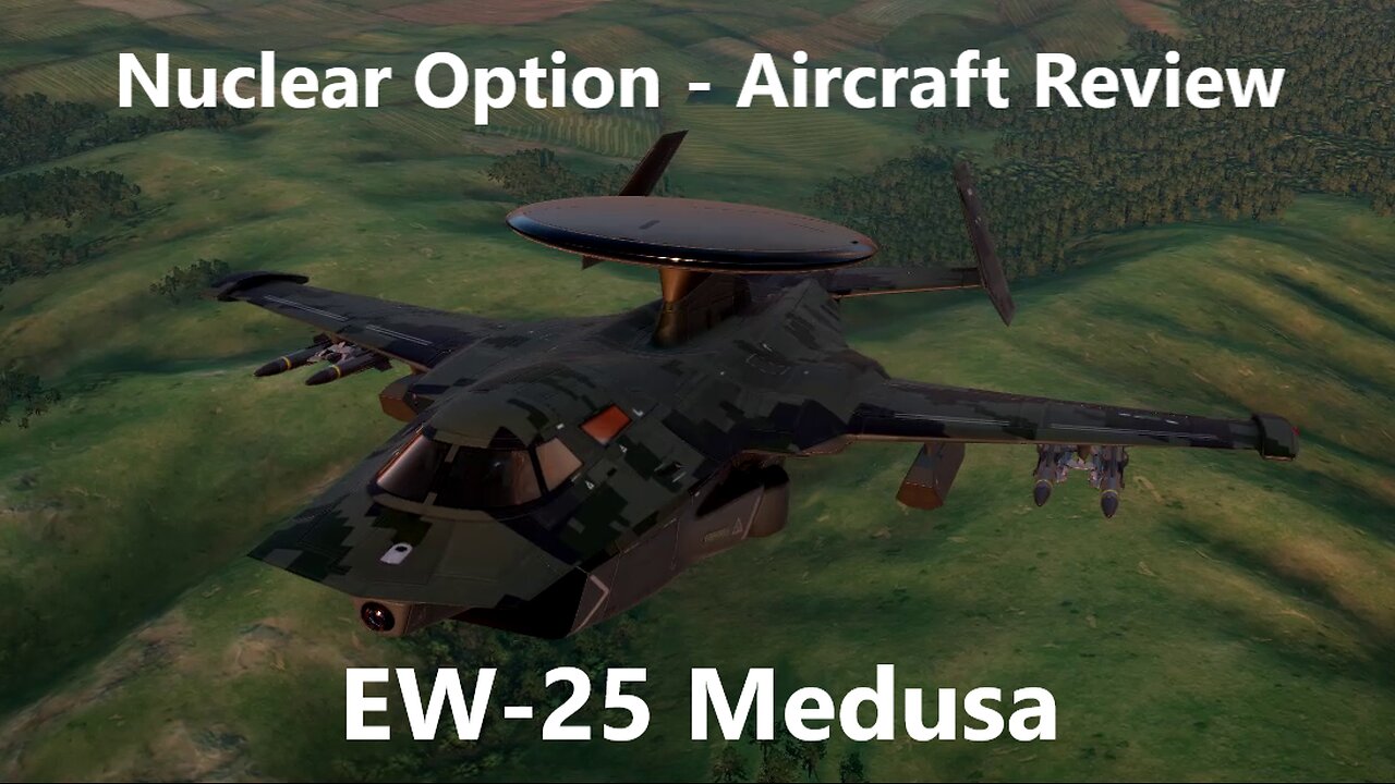 Nuclear Option | Aircraft Review | EW-25 Medusa