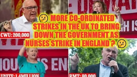 🤔 More Co-ordinated Strikes In The UK To Bring Down The Government As Nurses Strike In England ? 🤔