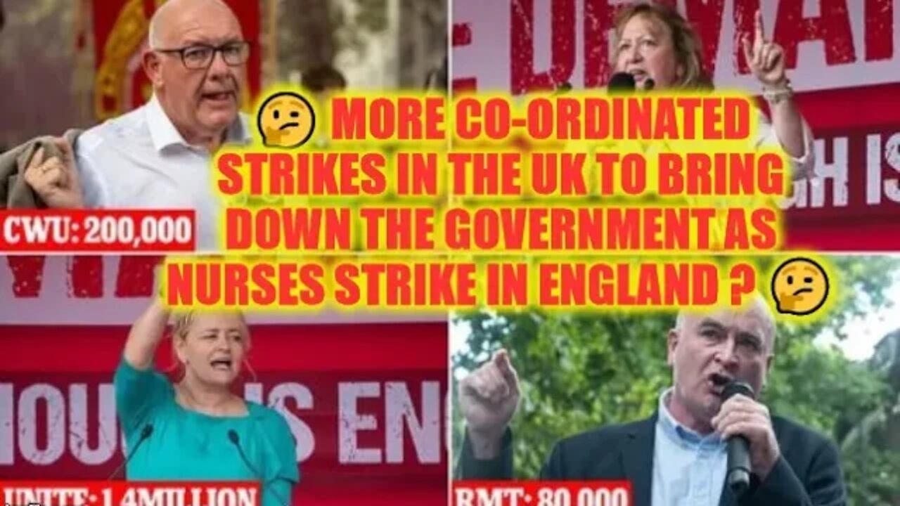 🤔 More Co-ordinated Strikes In The UK To Bring Down The Government As Nurses Strike In England ? 🤔