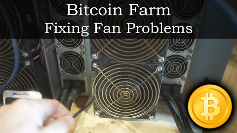 Bitcoin Farm - Problems with Fans - How to Fix