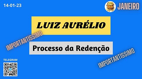 LUIZ AURÉLIO Processo da Redenção Importantíssimo