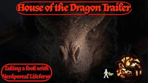 House of the Dragon Trailer With The Nerdporeal Lifeform! Can Game of Thrones be Redeemed?