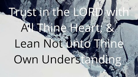 Trust the LORD with All Your Heart & Lean NOT on Your Own Understanding & Forfeit Lonewolf Tactics