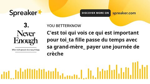 C'est toi qui vois ce qui est important pour toi_ta fille passe du temps avec sa grand-mère_ payer u