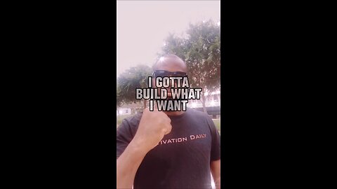 I Gotta Build What I Want #dayodman #motivation #i #growth #eeyayyahh