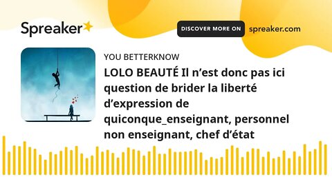 LOLO BEAUTÉ Il n’est donc pas ici question de brider la liberté d’expression de quiconque_enseignant