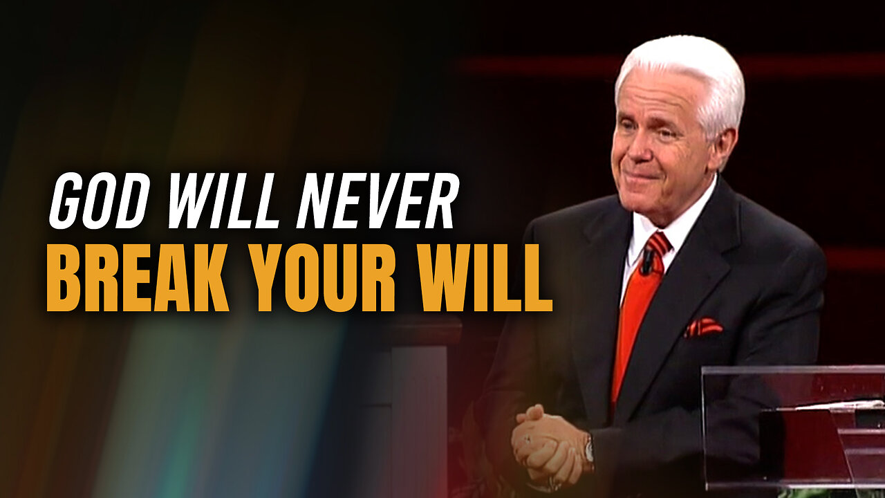 God Will Never Break Your Will