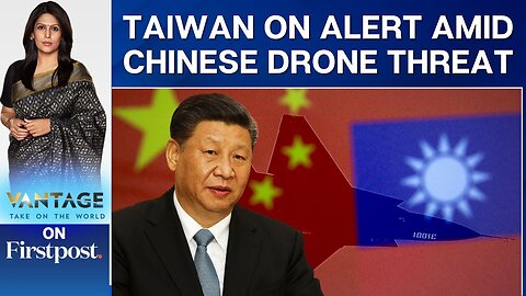 Taiwan's Frontline Island on High Alert Amid Chinese Drone Incursions | Vantage with Palki Sharma