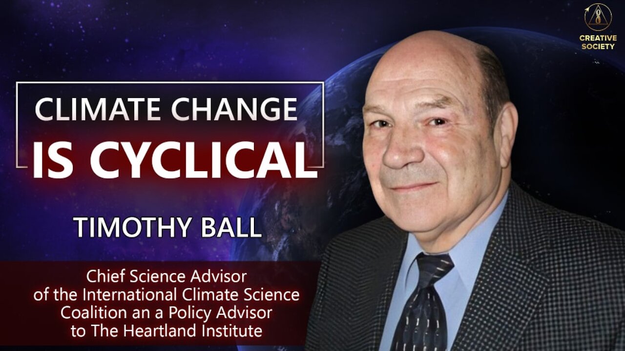 Timothy Ball About the Natural Cycles of Climate Change and the Politicization of Science