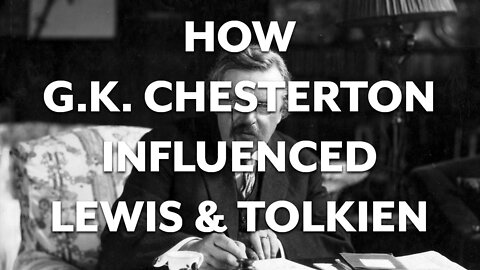 Lewis & Tolkien: G.K. Chesterton, Myth, and Imagination