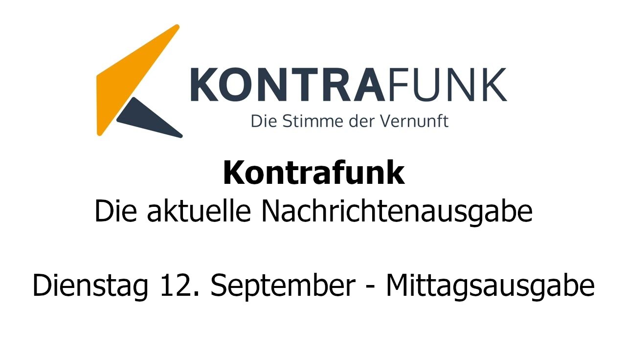 Kontrafunk - Die Aktuelle Nachrichtenausgabe - Dienstag 12.09.2023 - Mittagsausgabe