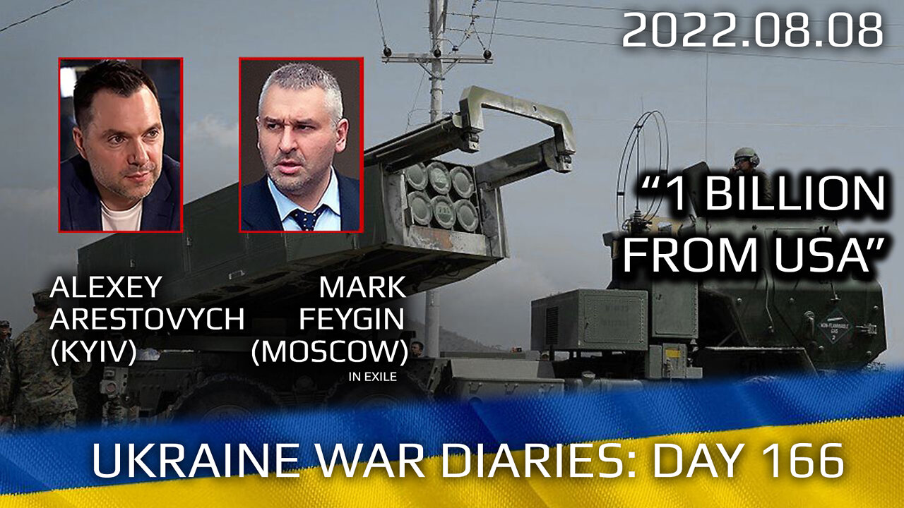 War Day 166: war diaries w/Advisor to Ukraine President, Intel Officer @Alexey Arestovych & #Feygin