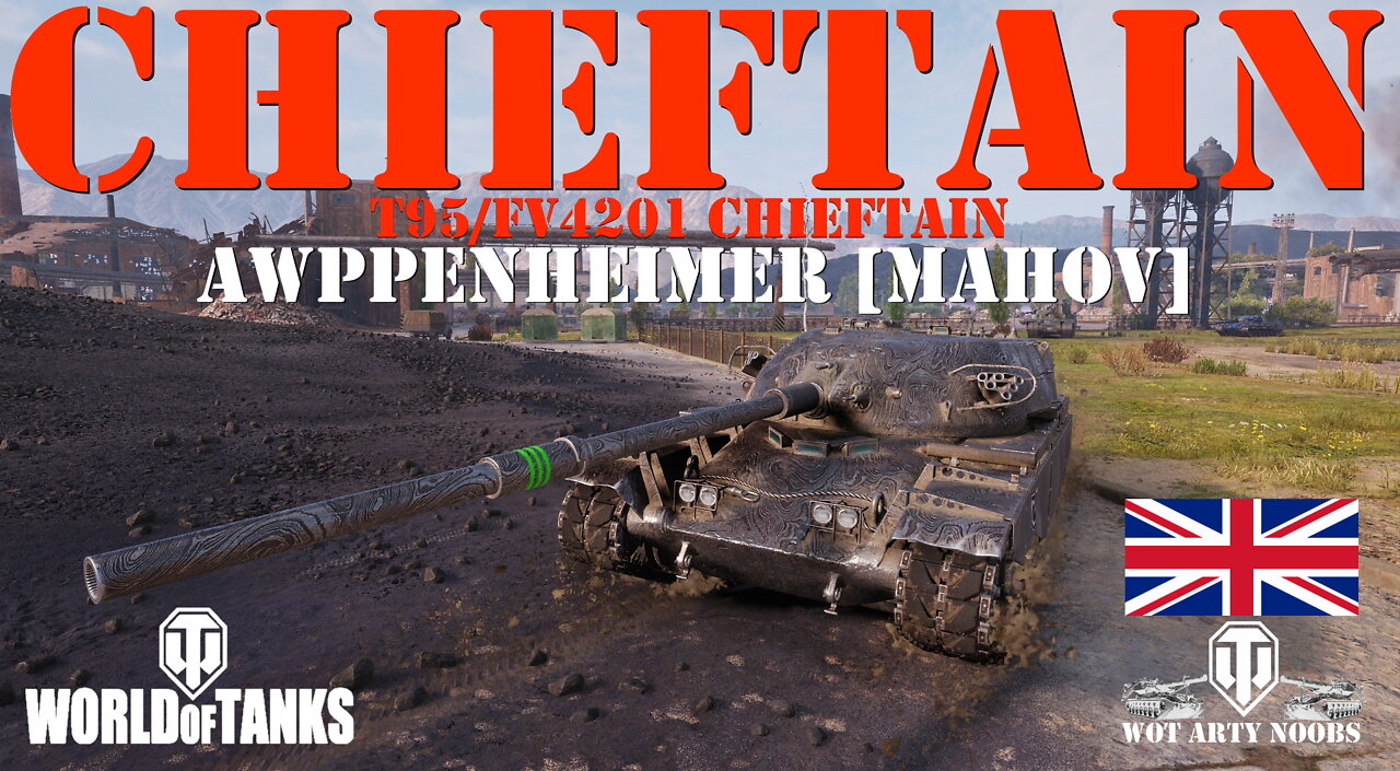 T95/FV4201 Chieftain - Awppenheimer [MAHOV]