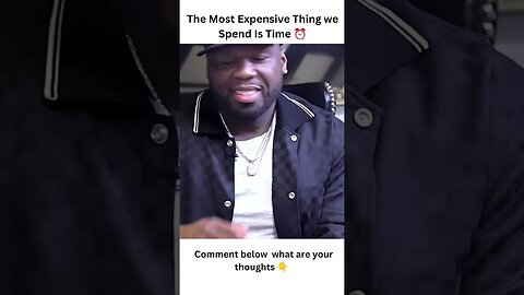 Most Expensive Thing We Spend Is Time.| 50 cent shares knowledge #50cent #podcast