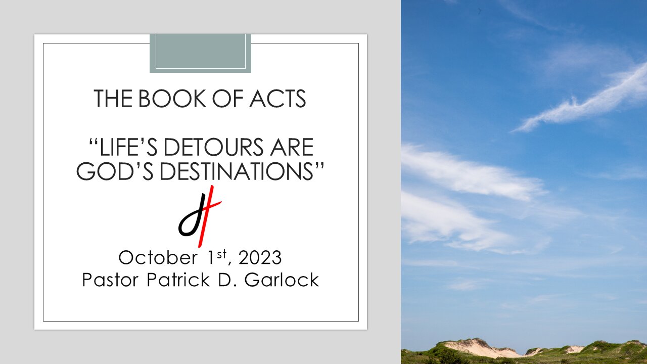 The Book of Acts: Chapter 28 "Life's Detours are God's Destinations"